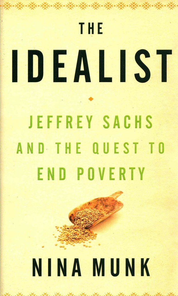 The Idealist: Jeffrey Sachs and the Quest to End Poverty Books