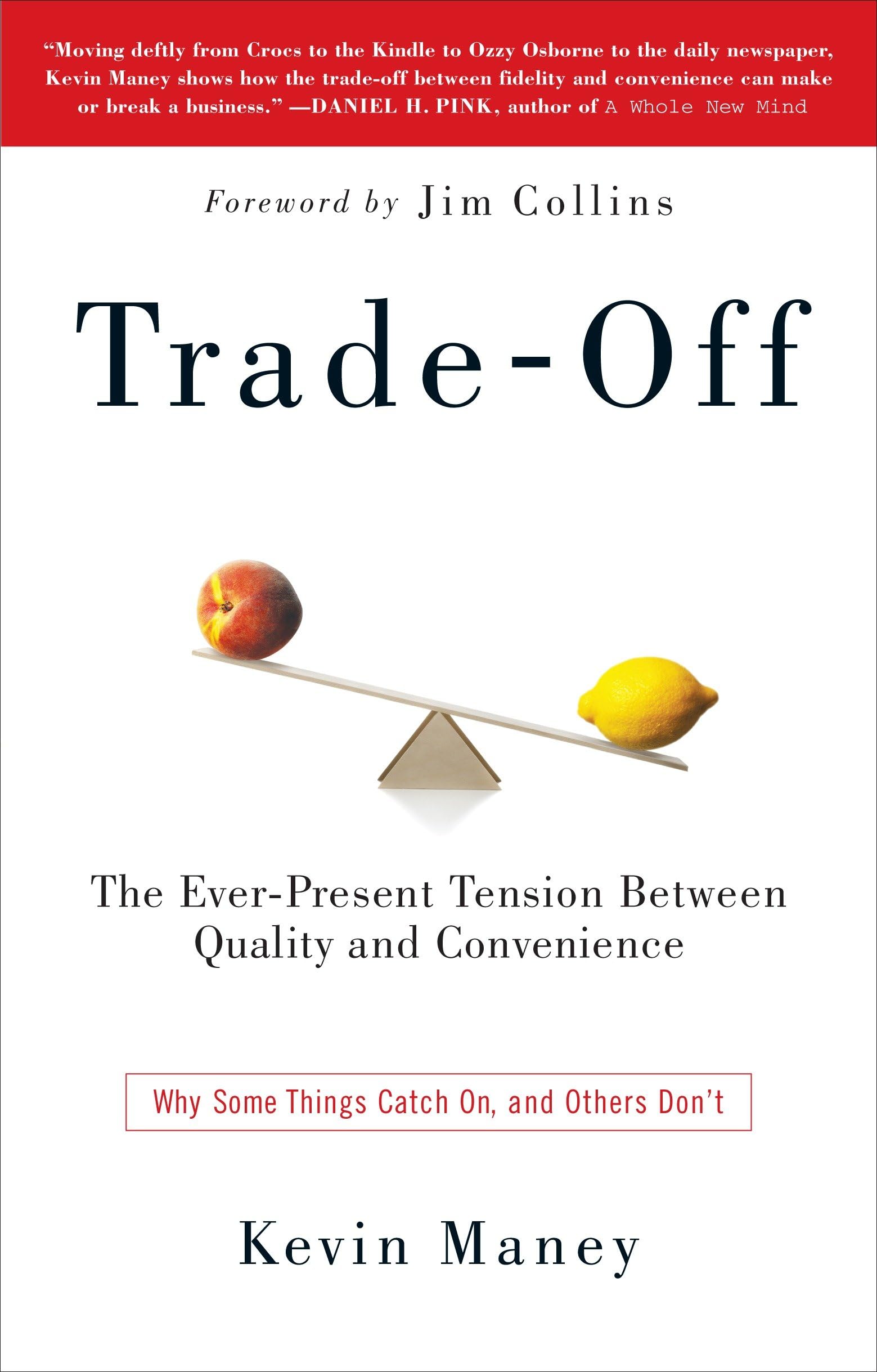 Trade-Off: Why Some Things Catch On, and Others Don't Law