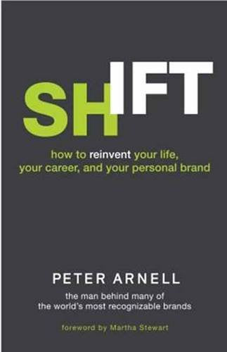 Shift: How to Reinvent Your Life, Your Career, and Your Personal Brand Business, Finance & Career