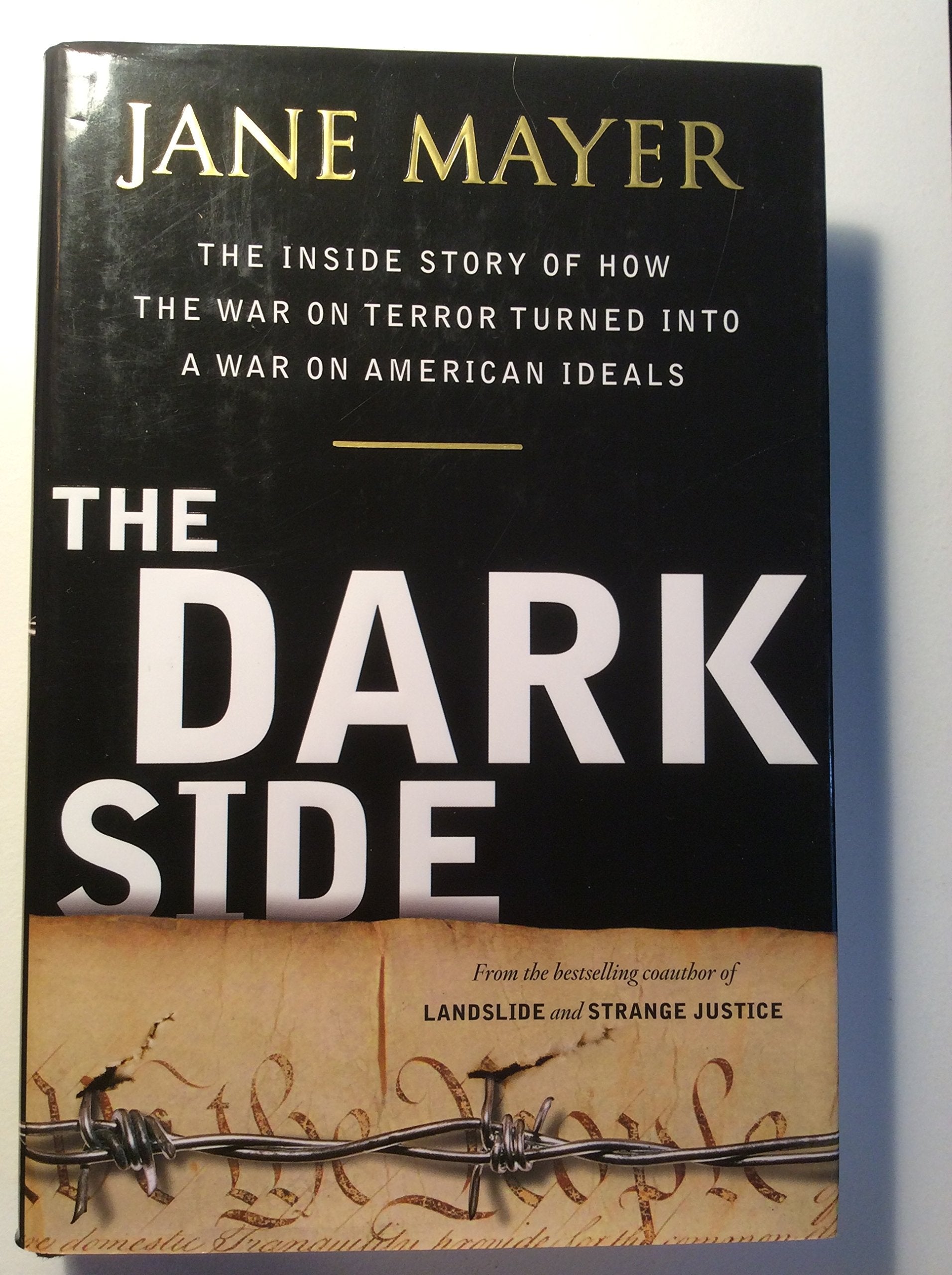 The Dark Side: The Inside Story of How the War on Terror Turned into a War on American Ideals Politics & History