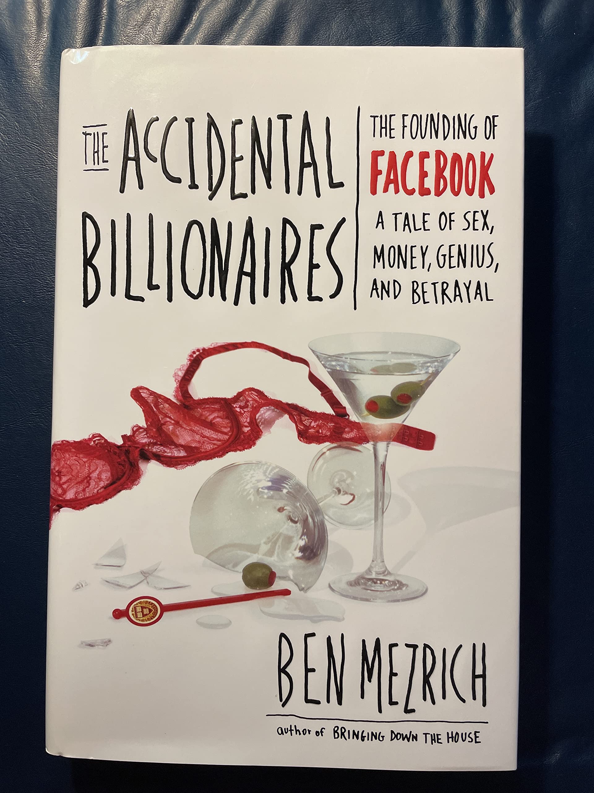 The Accidental Billionaires: The Founding of Facebook. A Tale of Sex, Money, Genius, and Betrayal Law
