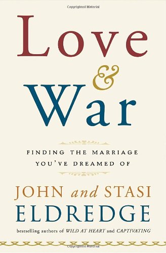 Love & War: Finding the Marriage You've Dreamed of Religion & Esotericism