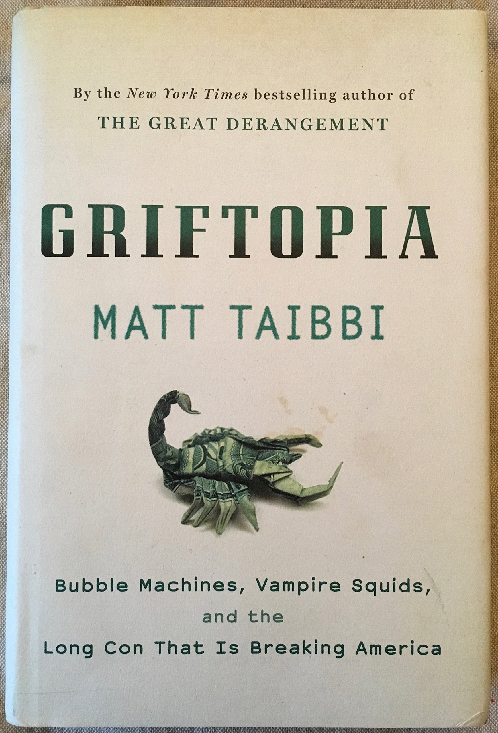 Griftopia: Bubble Machines, Vampire Squids, and the Long Con That Is Breaking America Social Sciences