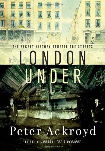 London Under: The Secret History Beneath the Streets Film, Art & Culture