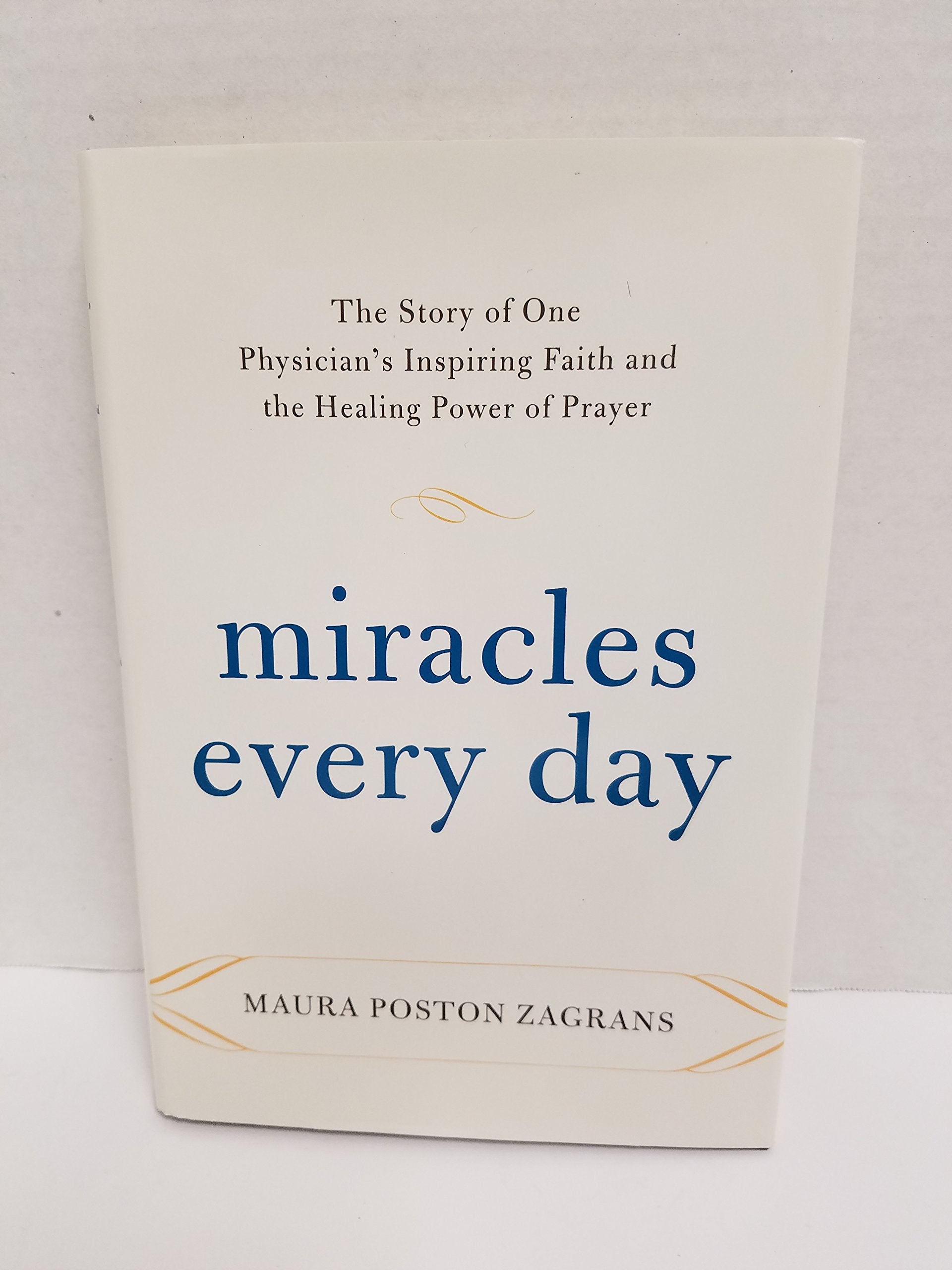 Miracles Every Day: The Story of One Physician's Inspiring Faith and the Healing Power of Prayer Science Books