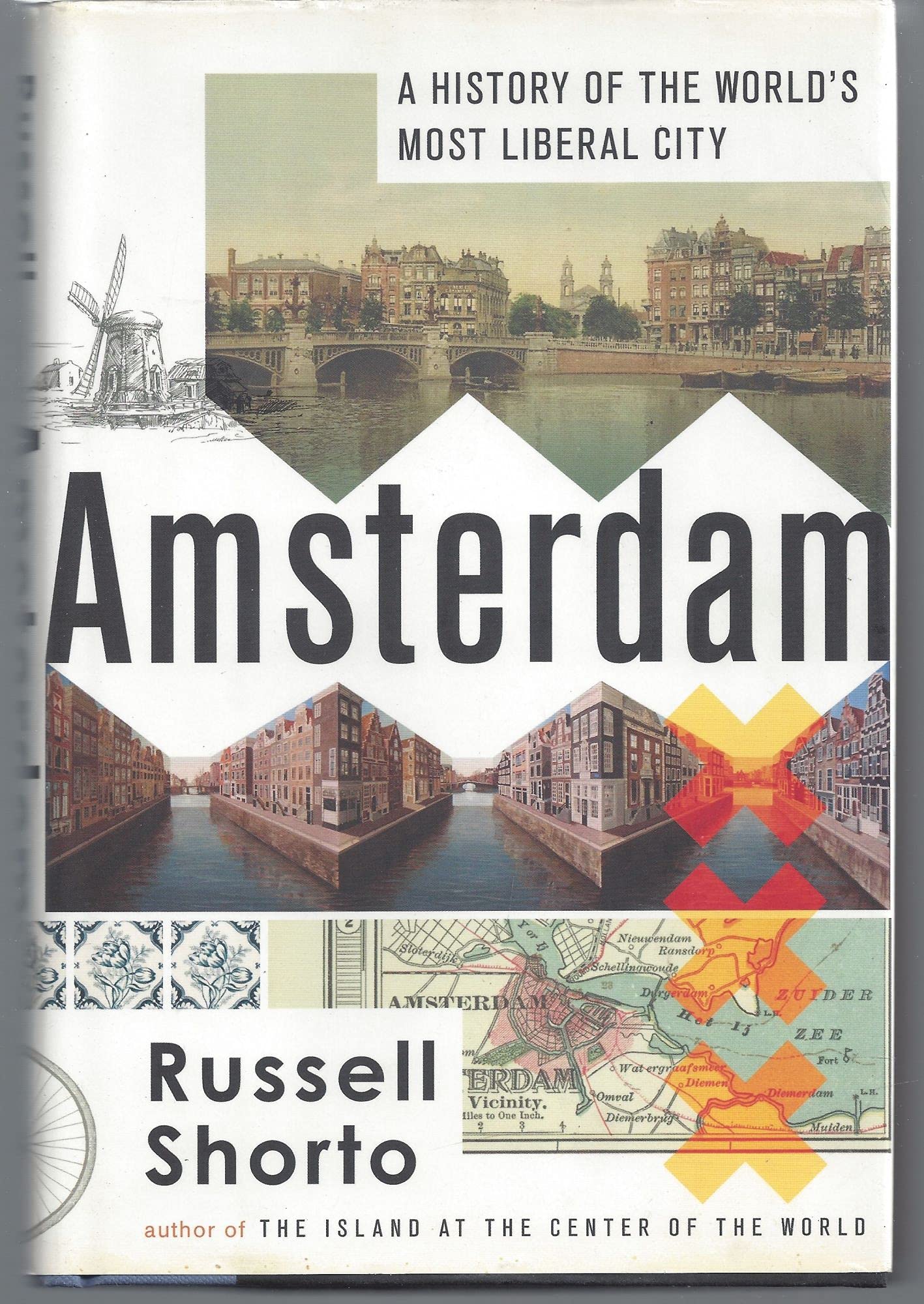 Amsterdam: A History of the World's Most Liberal City Politics & History