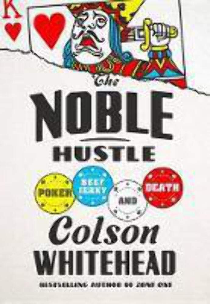 The Noble Hustle: Poker, Beef Jerky, and Death Essays & Short Stories