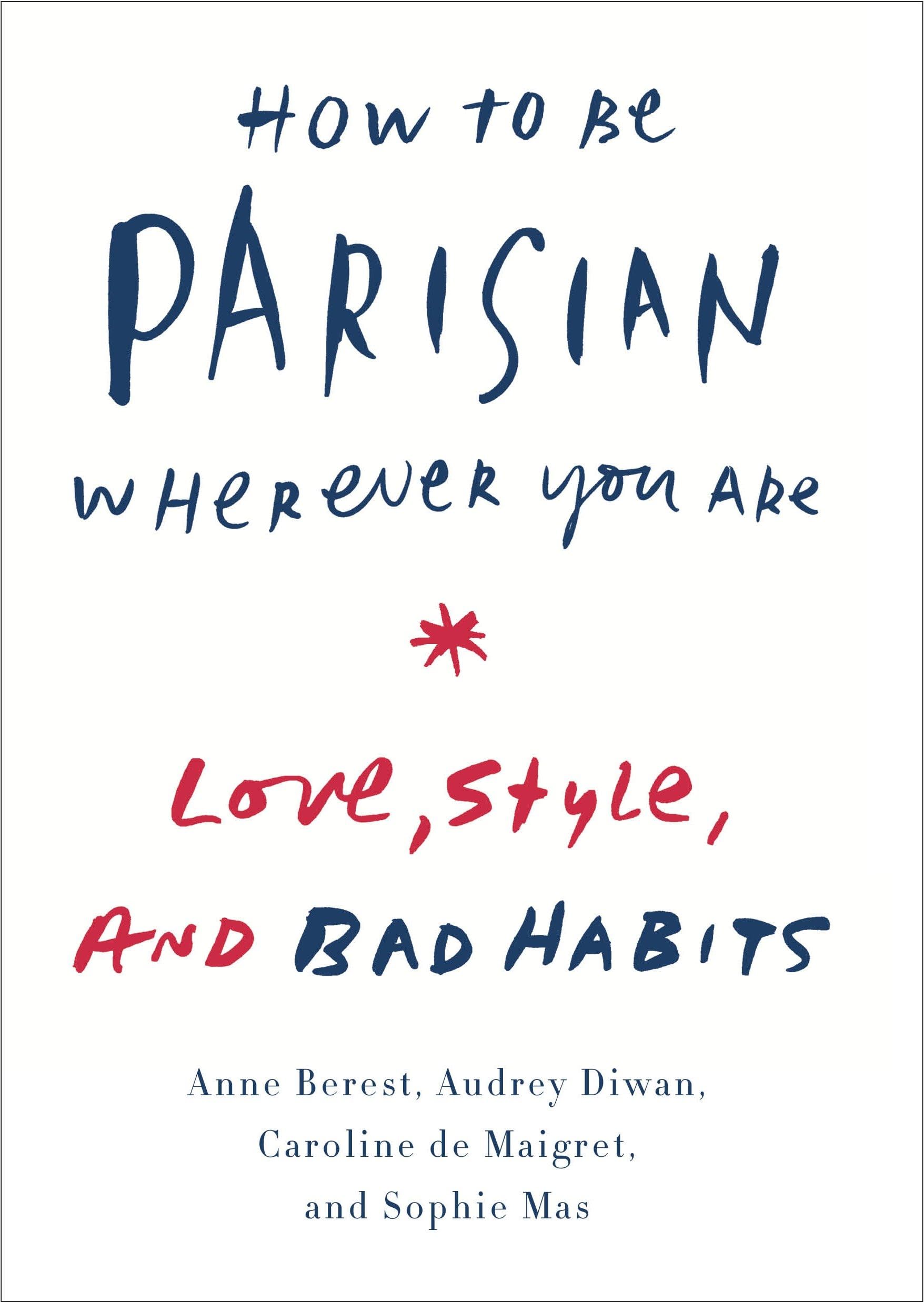 How to Be Parisian Wherever You Are Lifestyle