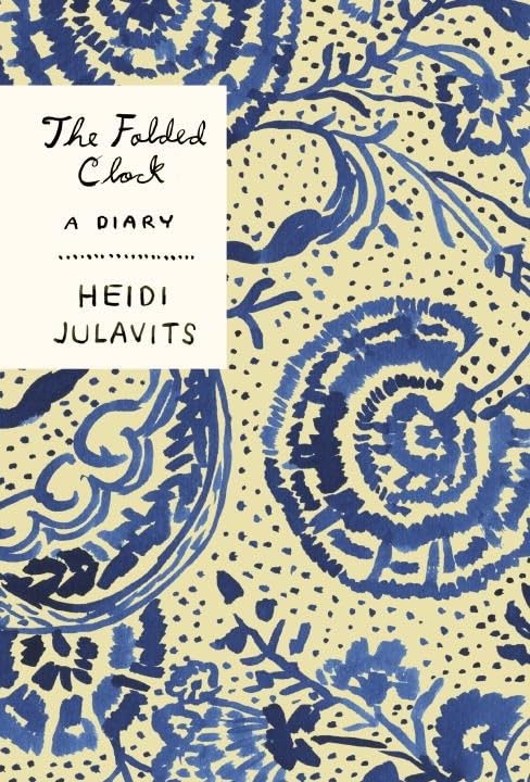 The Folded Clock: A Diary Essays & Short Stories