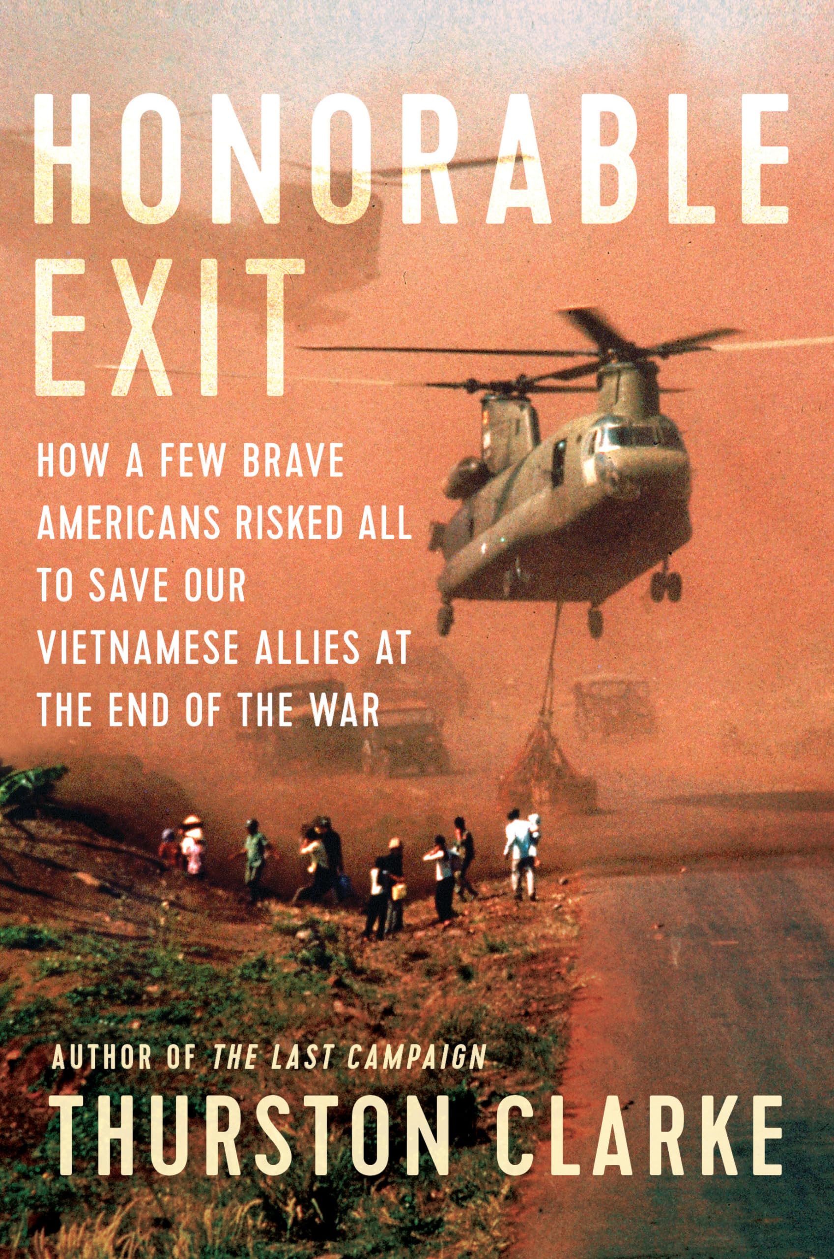 Honorable Exit: How a Few Brave Americans Risked All to Save Our Vietnamese Allies at the End of the War Film, Art & Culture