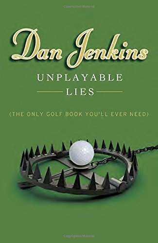 Unplayable Lies: The Only Golf Book You'll Ever Need Leisure & Fun