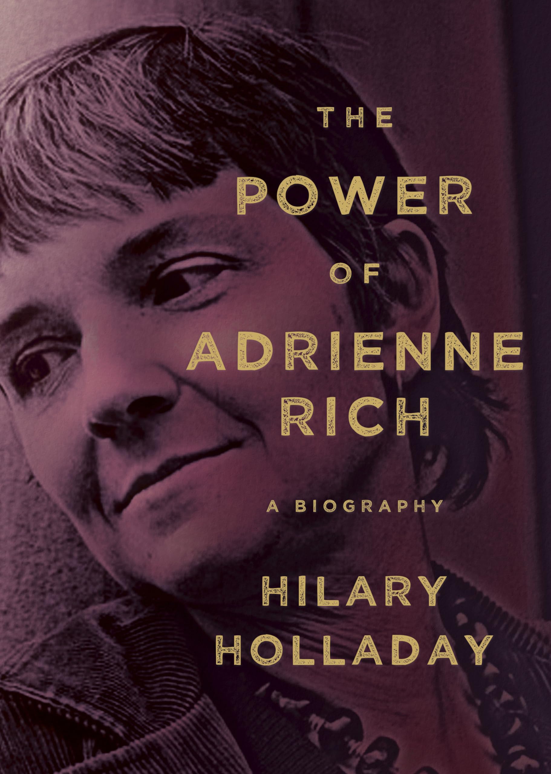 The Power of Adrienne Rich: A Biography Books