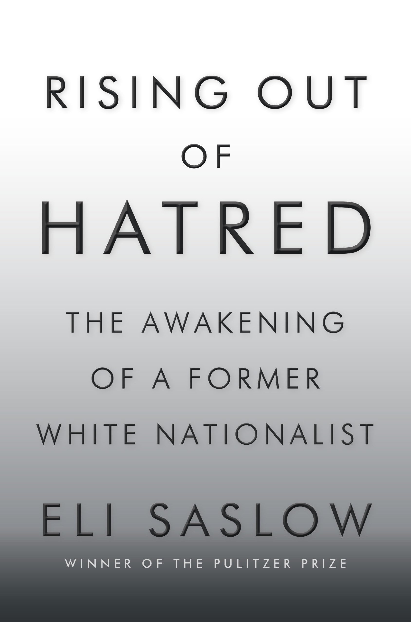 Rising Out of Hatred: The Awakening of a Former White Nationalist Books