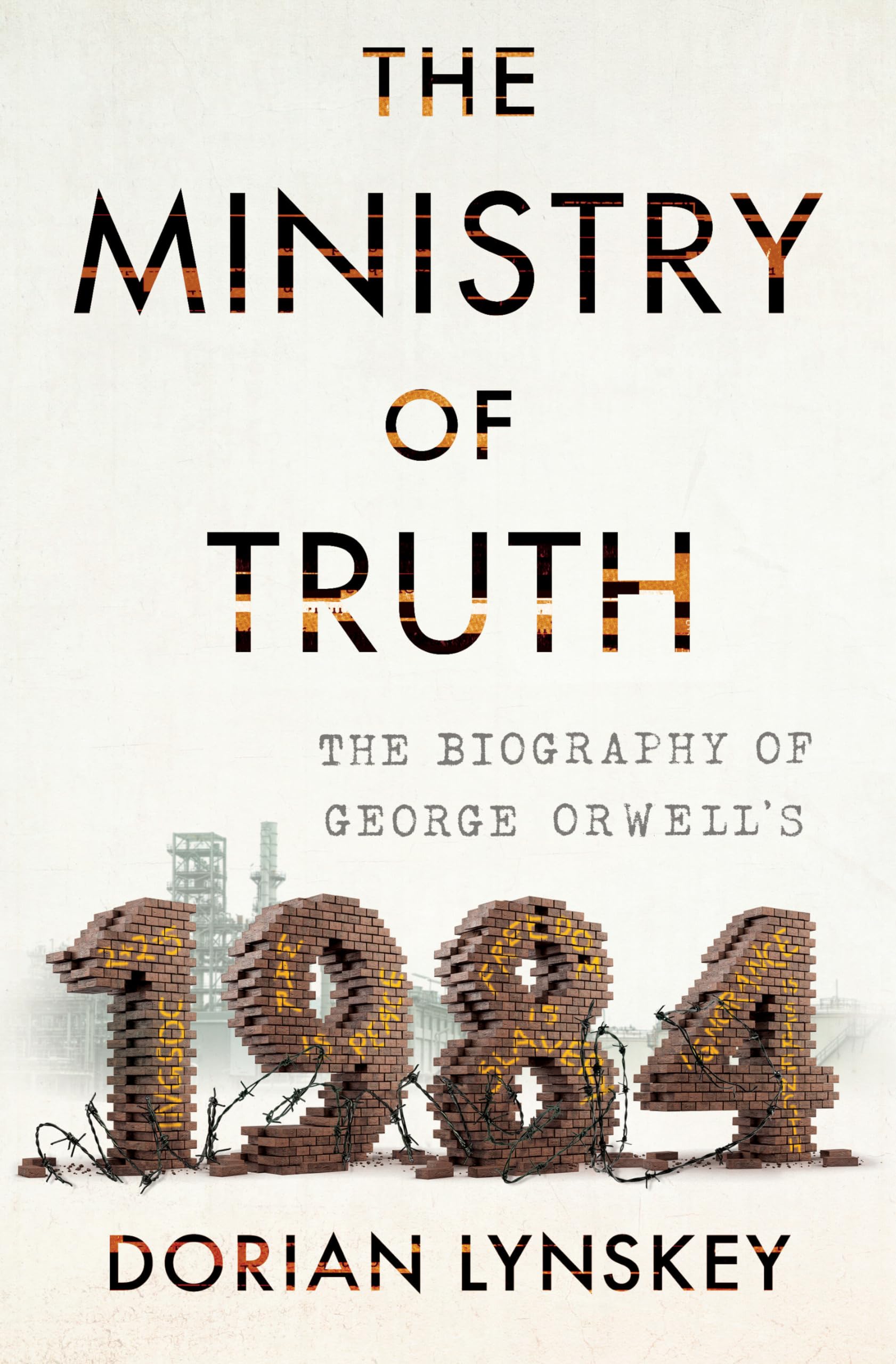 The Ministry of Truth: The Biography of George Orwell's 1984 Contemporary literature