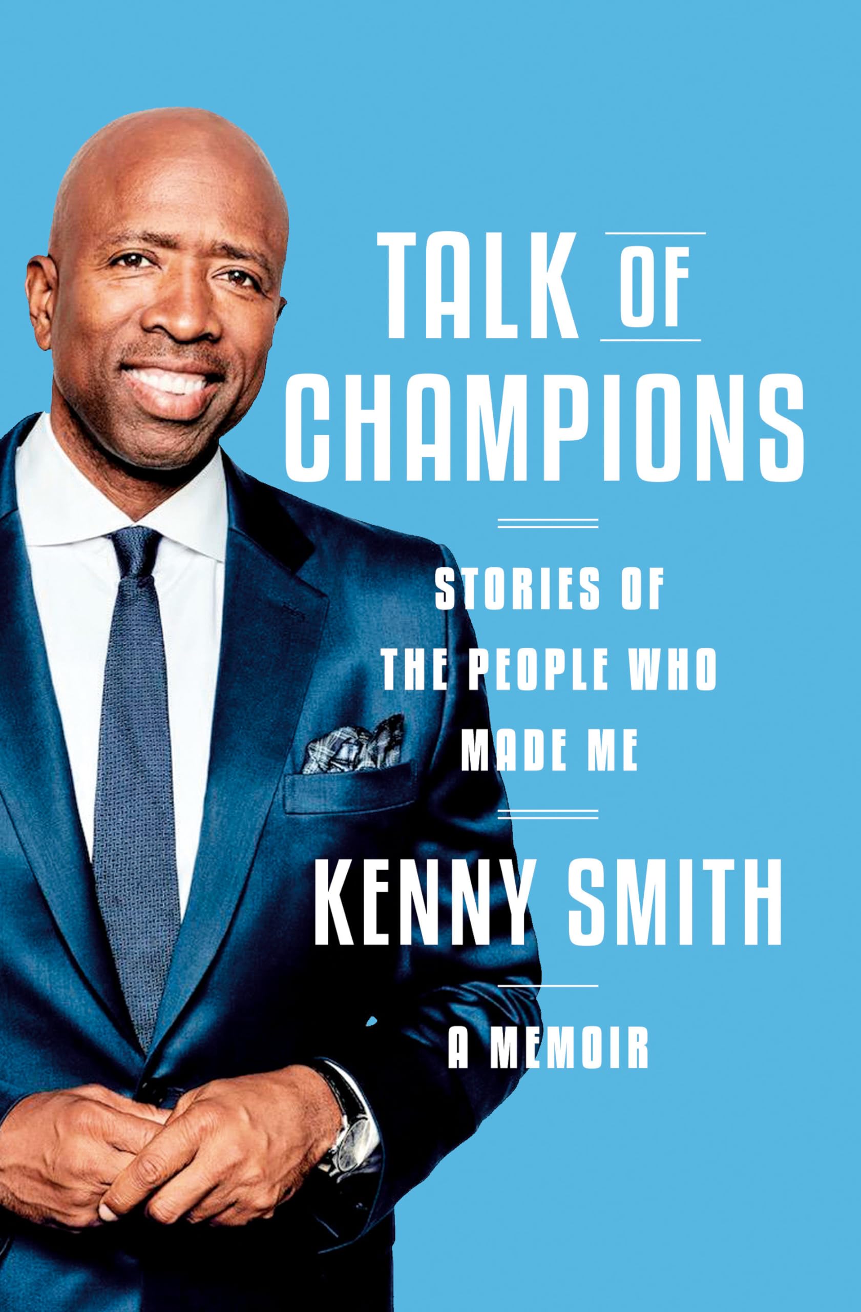 Talk of Champions: Stories of the People Who Made Me: A Memoir Social Sciences
