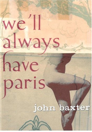 We'll Always Have Paris: Sex And Love In The City Of Light Travel