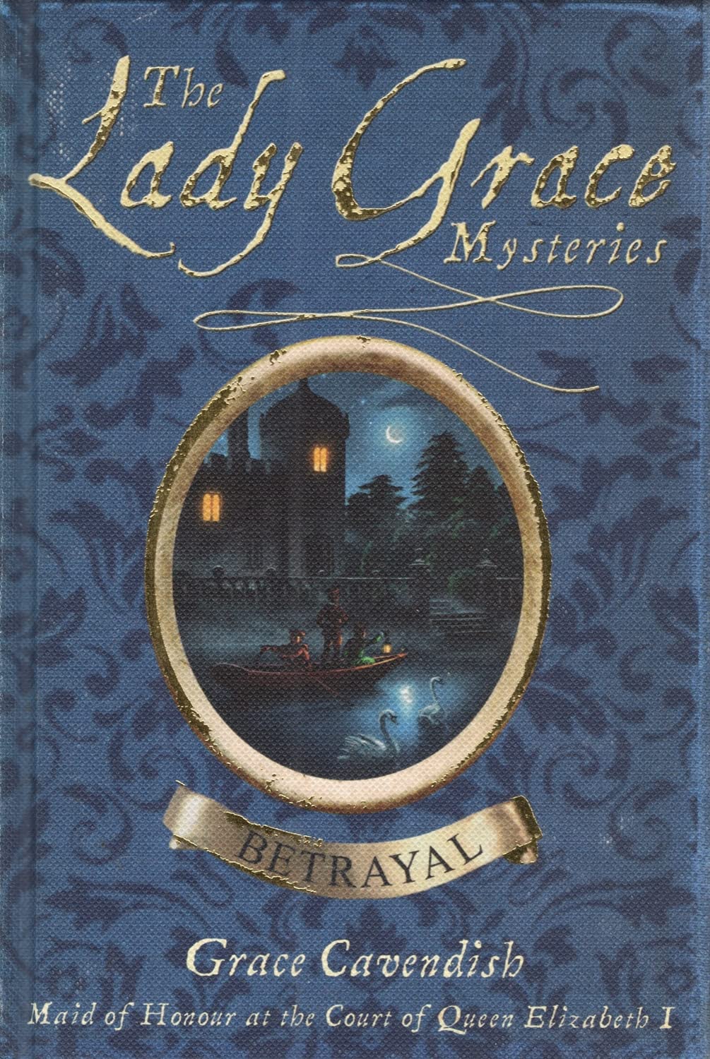 The Lady Grace Mysteries: Betrayal Novels & Short Stories