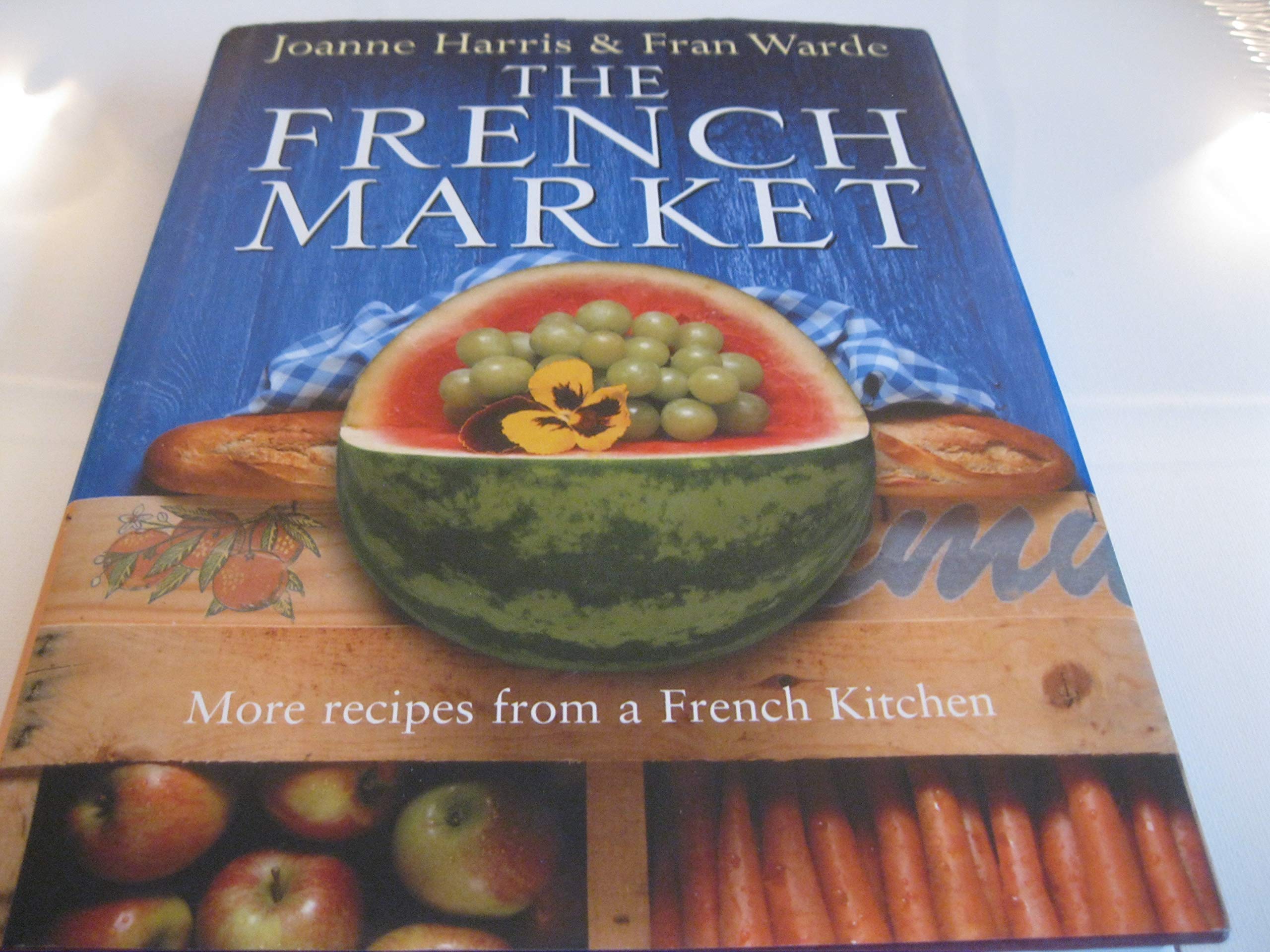 The French Market: More recipes from a French Kitchen Leisure, Home & Garden