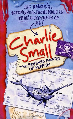 Charlie Small: The Perfumed Pirates of Perfidy Novels & Short Stories