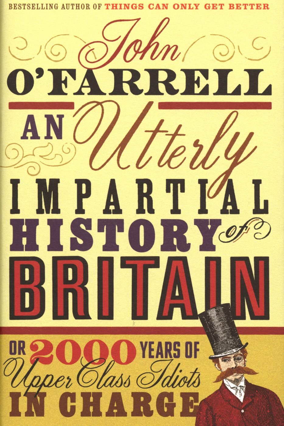 An Utterly Impartial History of Britain: (or 2000 Years Of Upper Class Idiots In Charge) Social Sciences