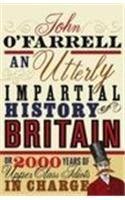 An Utterly Impartial History of Britain: (or 2000 Years Of Upper Class Idiots In Charge) Books