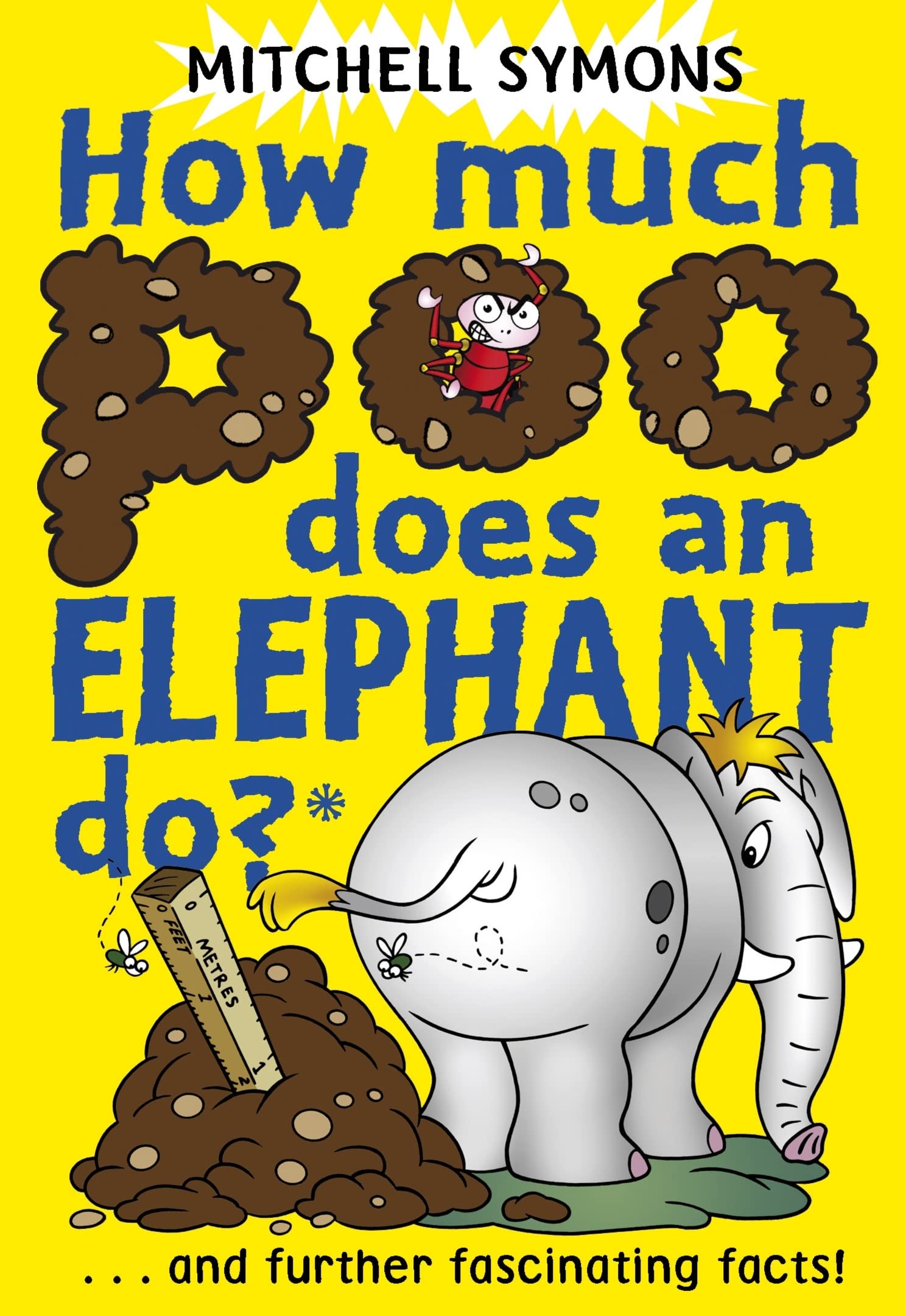 How Much Poo Does an Elephant Do? (Mitchell Symons' Trivia Books, Band 3) Fiction