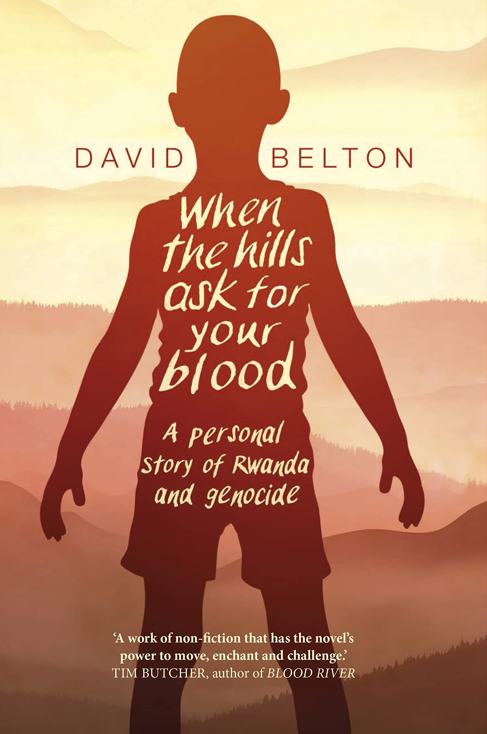 When The Hills Ask For Your Blood: A Personal Story of Genocide and Rwanda book