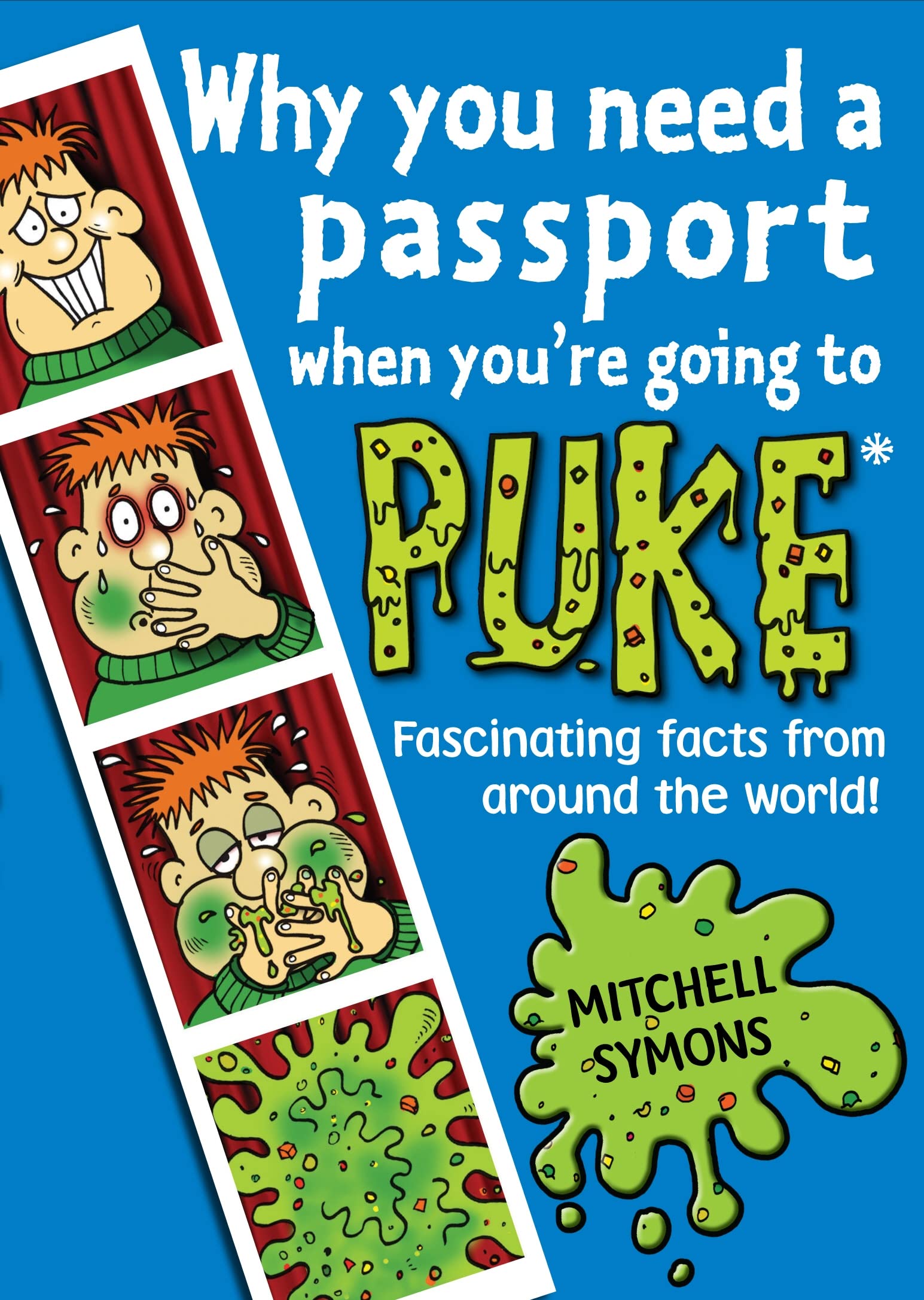 Why You Need a Passport When You're Going to Puke (Mitchell Symons' Trivia Books, Band 6) Novels & Short Stories