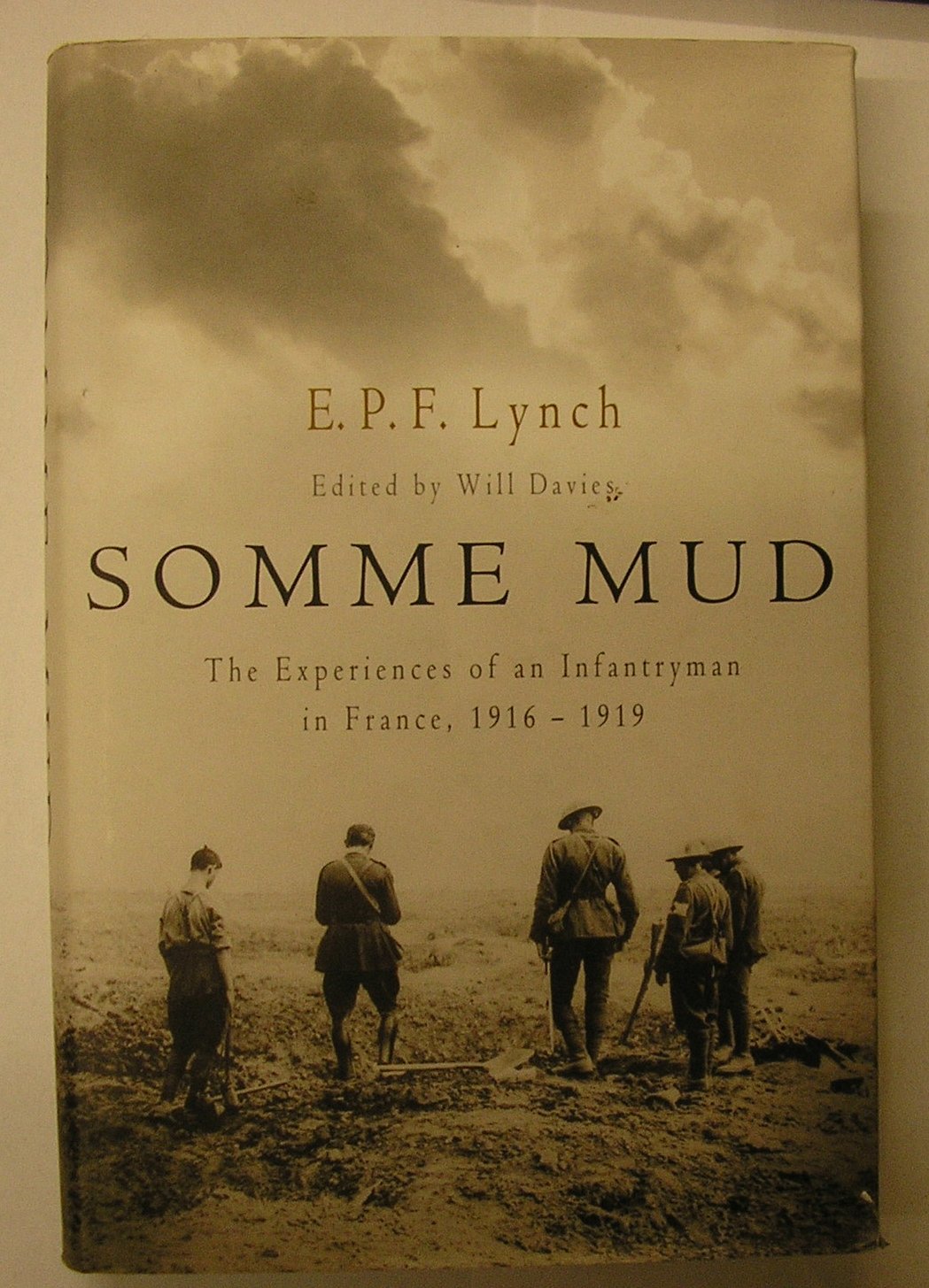 SOMME MUD The Experiences of an Infantryman in France 1916 - 1919 Books
