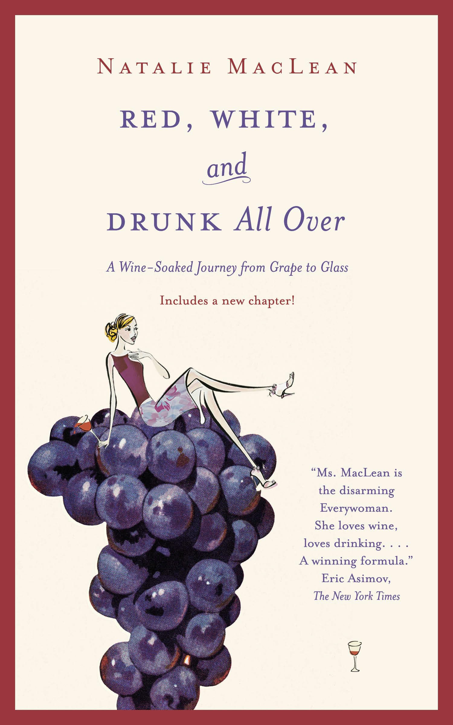 Red, White, and Drunk All Over: A Wine Soaked Journey From Grape to Glass Leisure, Home & Garden