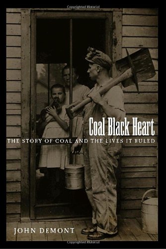 Coal Black Heart: The Story of Coal and the Lives It Ruled Politics & History