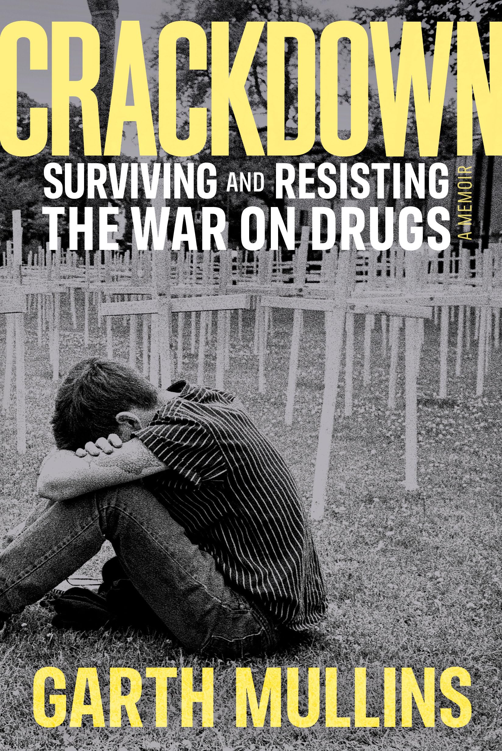 Crackdown: Surviving and Resisting the War on Drugs Medicine