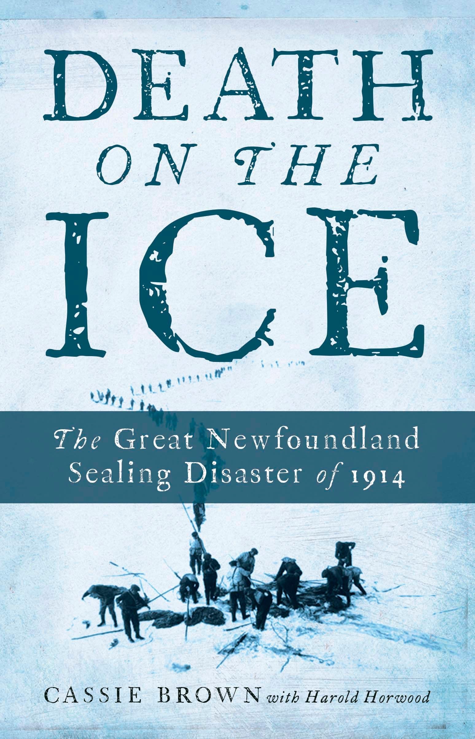 Death on the Ice: The Great Newfoundland Sealing Disaster of 1914 Books