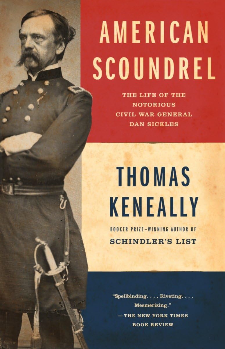 American Scoundrel: The Life of the Notorious Civil War General Dan Sickles Memories