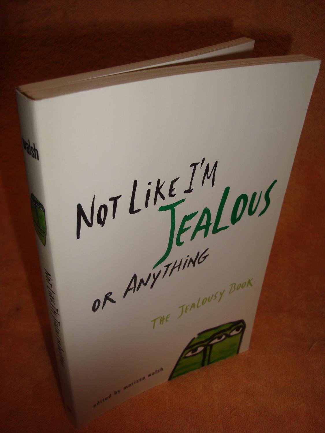 Not Like I'm Jealous or Anything: The Jealousy Book Fiction