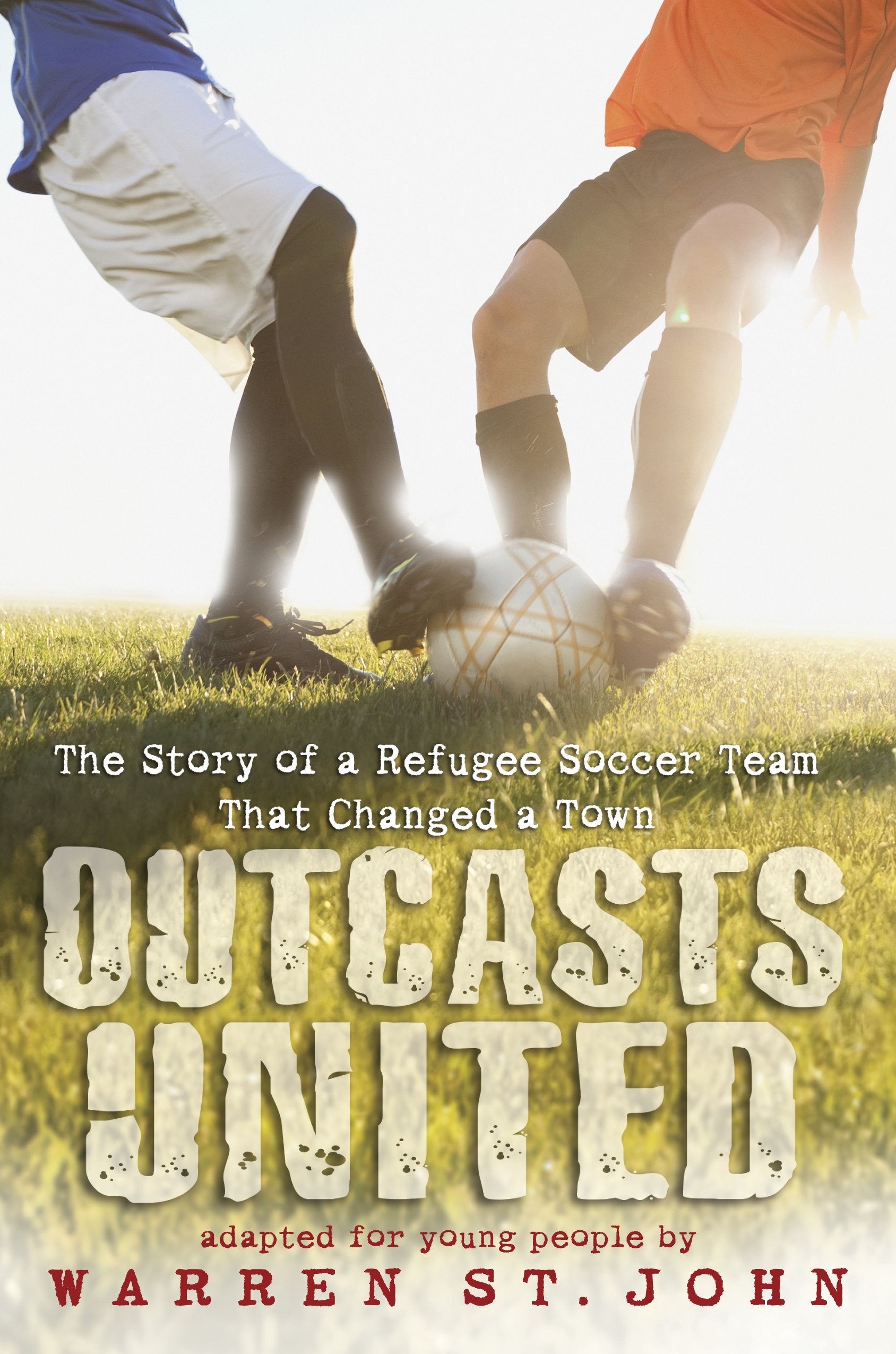 Outcasts United: The Story of a Refugee Soccer Team That Changed a Town book