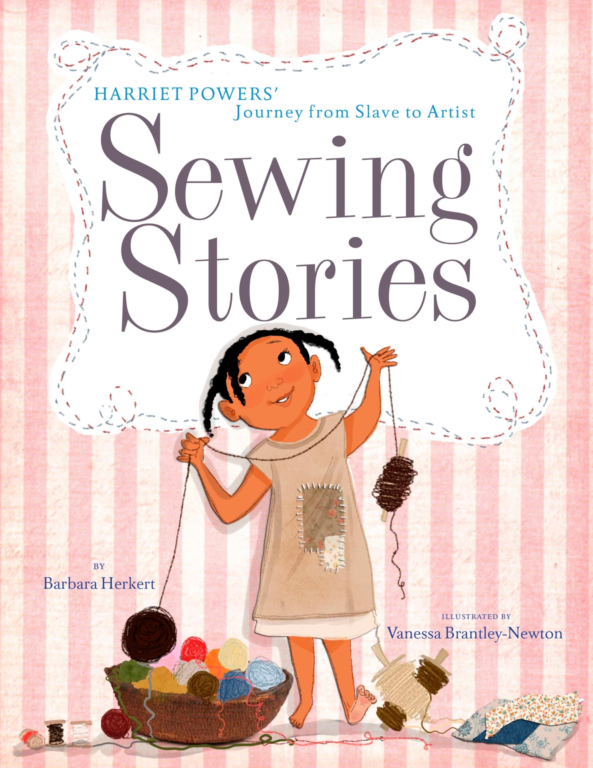 Sewing Stories: Harriet Powers' Journey from Slave to Artist Non-fiction