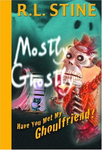 Have You Met My Ghoulfriend? (Mostly Ghostly, Band 2) Novels & Short Stories