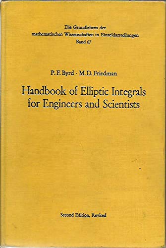 Handbook of elliptic integrals for engineers and scientists (Die Grundlehren der mathematischen Wissenschaften in Einzeldarstellungen) Books