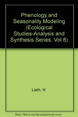 Phenology and Seasonality Modeling (Ecological Studies-Analysis and Synthesis Series, Vol 8) Business & Technology