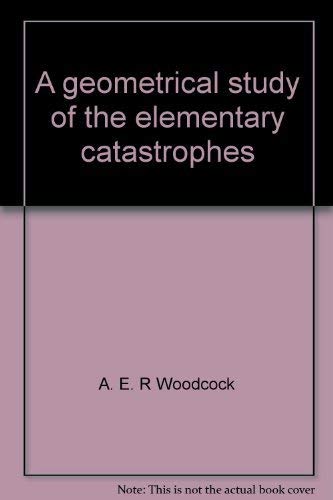 A geometrical study of the elementary catastrophes (Lecture notes in mathematics) Books