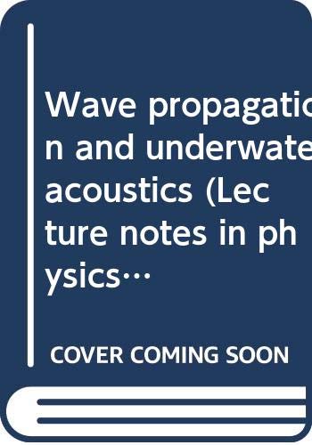 Wave propagation and underwater acoustics (Lecture notes in physics) Books