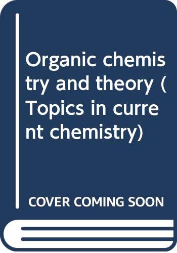 Organic chemistry and theory (Topics in current chemistry) Books