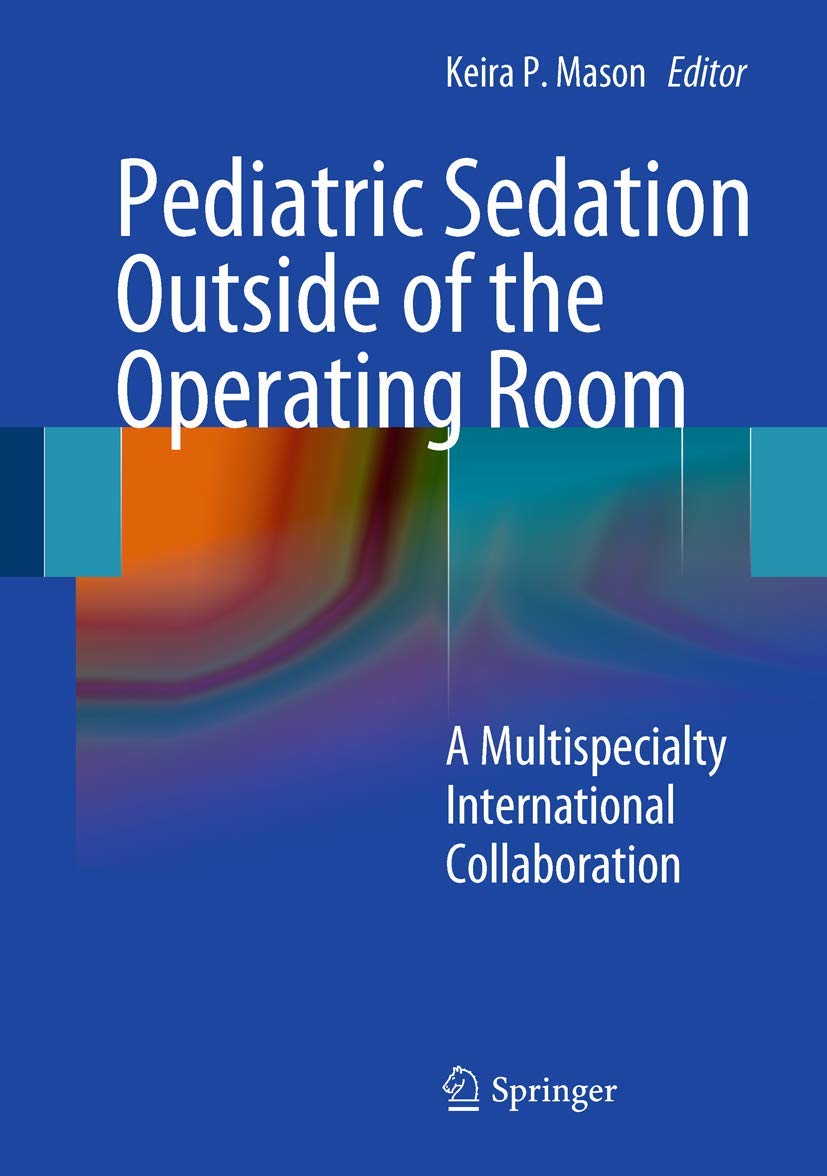 Pediatric Sedation Outside of the Operating Room: A Multispecialty International Collaboration Medicine