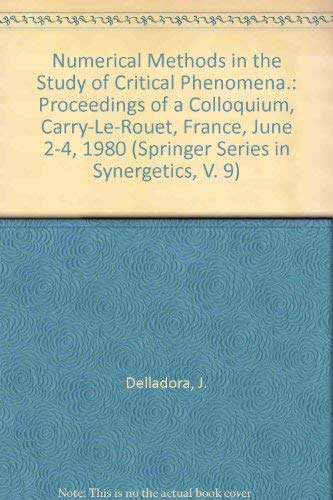 Numerical Methods in the Study of Critical Phenomena.: Proceedings of a Colloquium, Carry-Le-Rouet, France, June 2-4, 1980 book