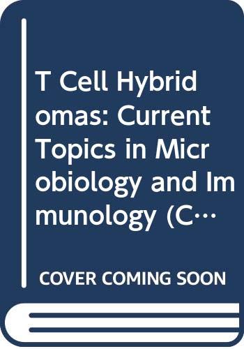 T Cell Hybridomas: Current Topics in Microbiology and Immunology (Current Topics in Microbiology & Immunology) Medicine