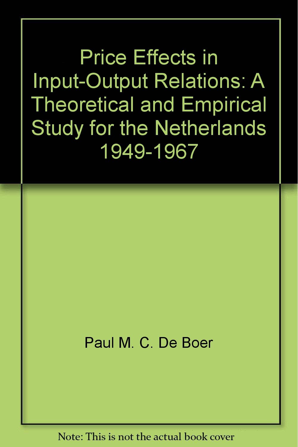Price Effects in Input-Output Relations: A Theoretical and Empirical Study for the Netherlands 1949â€“1967 Books