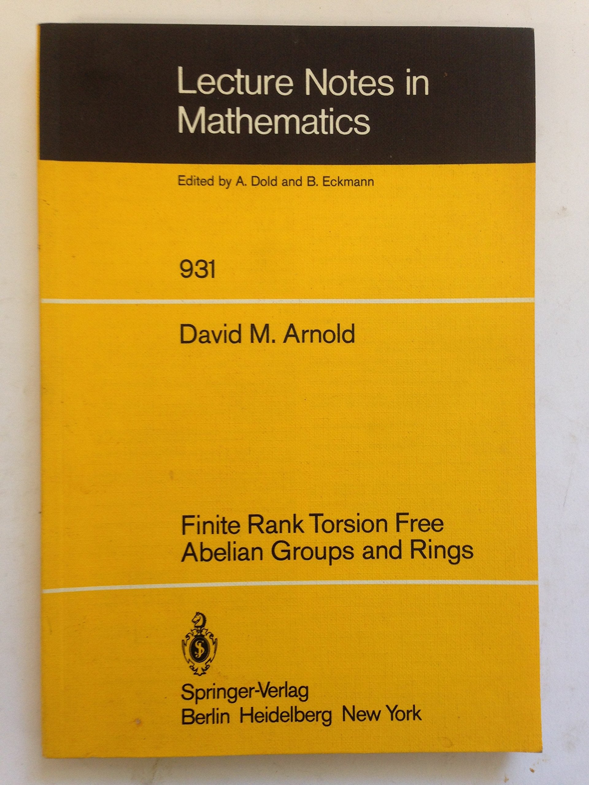 Lecture Notes in Mathematics: Finite Rank Torsion Free Abelian Groups and Rings Books