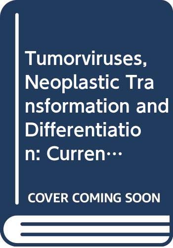 Tumorviruses, Neoplastic Transformation and Differentiation: Current Topics in Microbiology and Immunology (Current Topics in Microbiology & Immunology) Medicine