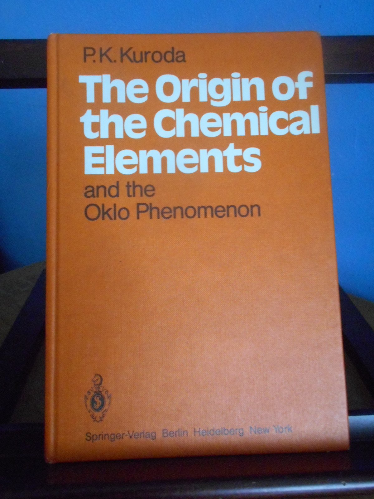The Origin of the Chemical Elements and the Oklo Phenomenon: Monograph Business & Technology